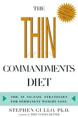La dieta de los mandamientos de la delgadez: Las diez estrategias infalibles para perder peso de forma permanente - The Thin Commandments Diet: The Ten No-Fail Strategies for Permanent Weight Loss
