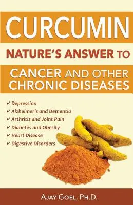 Curcumina: La respuesta de la naturaleza al cáncer y otras enfermedades crónicas - Curcumin: Nature's Answer to Cancer and Other Chronic Diseases