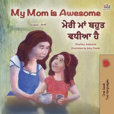 My Mom is Awesome (Libro Infantil Bilingüe en Inglés Punjabi - Gurmukhi) - My Mom is Awesome (English Punjabi Bilingual Children's Book - Gurmukhi)