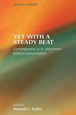 Sin embargo, con un ritmo constante: Interpretación bíblica afrocéntrica contemporánea en Estados Unidos - Yet with a Steady Beat: Contemporary U.S. Afrocentric Biblical Interpretation