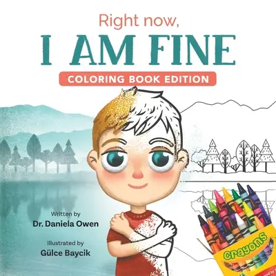 Ahora mismo, estoy bien: Edición para colorear - Right Now, I Am Fine: Coloring Book Edition