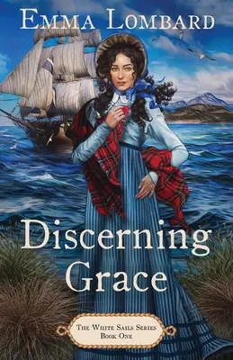 Discernir la Gracia (Serie de las Velas Blancas, Libro 1) - Discerning Grace (The White Sails Series Book 1)