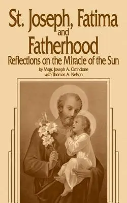 San José, Fátima y la paternidad: Reflexiones sobre el milagro del Sol - St. Joseph, Fatima and Fatherhood: Reflections on the Miracle of the Sun
