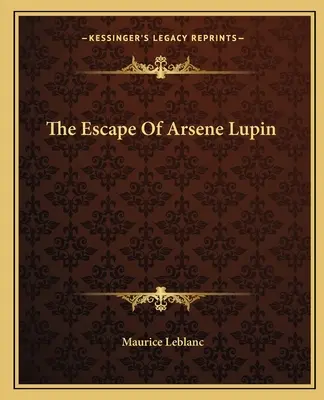 La fuga de Arsène Lupin - The Escape of Arsene Lupin