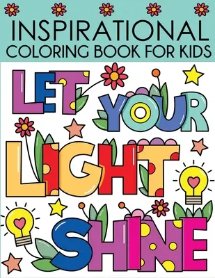 Libro de actividades para niños: Citas motivadoras e inspiradoras para colorear - Inspirational Coloring Book for Kids: Motivational and Inspiring Quotes to Color