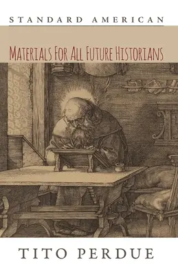 Material para futuros historiadores - Materials for All Future Historians