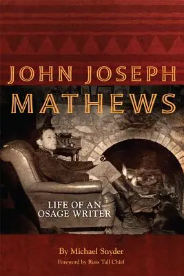 John Joseph Mathews, 69 años Vida de un escritor Osage - John Joseph Mathews, 69: Life of an Osage Writer