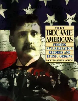 Se convirtieron en estadounidenses: Cómo encontrar registros de naturalización y orígenes étnicos - They Became Americans: Finding Naturalization Records and Ethnic Origins