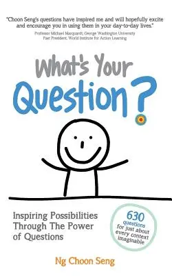 ¿Cuál es tu pregunta? Inspirando Posibilidades a través del Poder de las Preguntas - What's Your Question?: Inspiring Possibilities Through The Power of Questions