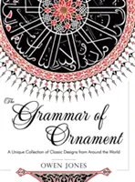 La gramática del ornamento: Las 100 láminas en color de la edición Folio del Gran Libro Victoriano de Diseño Histórico (Dover Pictorial Arch - The Grammar of Ornament: All 100 Color Plates from the Folio Edition of the Great Victorian Sourcebook of Historic Design (Dover Pictorial Arch