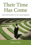 Ha llegado su hora: jóvenes discapacitados que entran en la edad adulta - Their Time Has Come: Youth with Disabilities Entering Adulthood