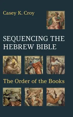 Secuenciación de la Biblia hebrea: El orden de los libros - Sequencing the Hebrew Bible: The Order of the Books