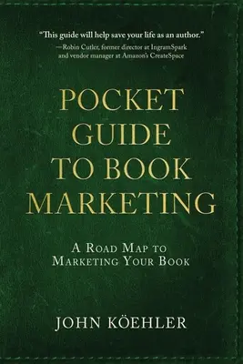 The Pocket Guide to Book Marketing: Una hoja de ruta para comercializar su libro - The Pocket Guide to Book Marketing: A Road Map to Marketing Your Book