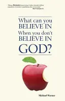 ¿Qué se puede creer si no se cree en Dios? - What Can You Believe If You Don't Believe in God?