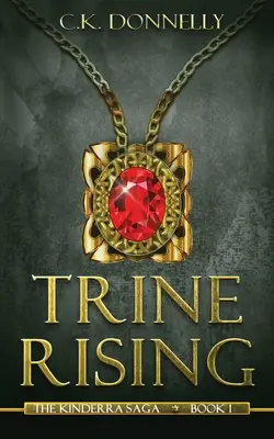 Trine Rising: La Saga de Kinderra: Libro 1 - Trine Rising: The Kinderra Saga: Book 1