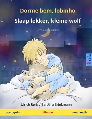 Dorme bem, lobinho - Slaap lekker, kleine wolf (portugués - neerlandés): Livro infantil bilingue - Dorme bem, lobinho - Slaap lekker, kleine wolf (portugus - neerlands): Livro infantil bilingue