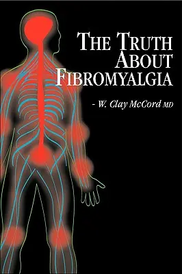 La verdad sobre la fibromialgia - The Truth About Fibromyalgia