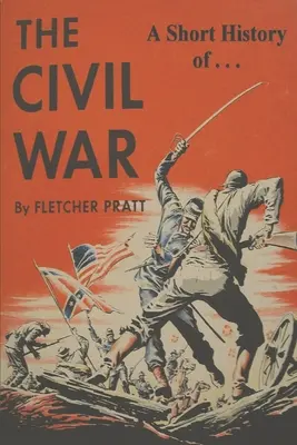 Breve historia de la Guerra Civil: Ordalía de fuego - A Short History of the Civil War: Ordeal by Fire