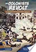 Los colonos se rebelan: Una aventura interactiva sobre la Revolución Americana - The Colonists Revolt: An Interactive American Revolution Adventure