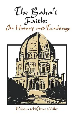 La fe bahá'í: Su historia y sus enseñanzas - The Baha'i Faith: Its History and Teachings