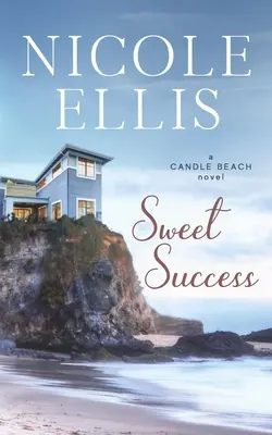 Dulce éxito: Un Dulce Romance de Candle Beach - Sweet Success: A Candle Beach Sweet Romance