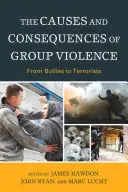 Causas y consecuencias de la violencia de grupo: De los matones a los terroristas - The Causes and Consequences of Group Violence: From Bullies to Terrorists