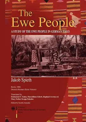 El pueblo Ewe. Un estudio sobre el pueblo ewe en el Togo alemán - The Ewe People. A Study of the Ewe People in German Togo