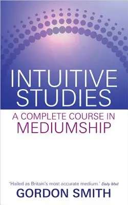 Estudios intuitivos: Un curso completo de Mediumnidad - Intuitive Studies: A Complete Course in Mediumship