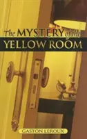 El misterio del cuarto amarillo: Las extraordinarias aventuras de Joseph Rouletabille, reportero - The Mystery of the Yellow Room: Extraordinary Adventures of Joseph Rouletabille, Reporter