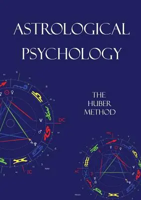 Psicología astrológica: El método Huber - Astrological Psychology: The Huber Method