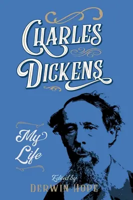 Charles Dickens: Mi vida - Charles Dickens: My Life