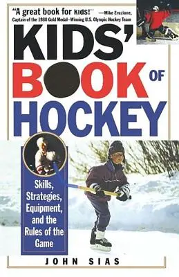 Libro infantil de hockey: Habilidades, estrategias, equipo y reglas del juego - Kids' Book of Hockey: Skills, Strategies, Equipment, and the Rules of the Game