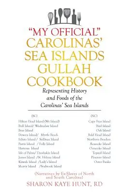 Mi Libro de Cocina Gullah «Oficial» de las Islas Marinas Carolinas: Representación de la historia y los alimentos de las islas marinas de las Carolinas» - My Official