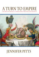 Un giro hacia el Imperio: El auge del liberalismo imperial en Gran Bretaña y Francia - A Turn to Empire: The Rise of Imperial Liberalism in Britain and France