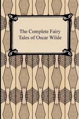 Los cuentos completos de Oscar Wilde - The Complete Fairy Tales of Oscar Wilde