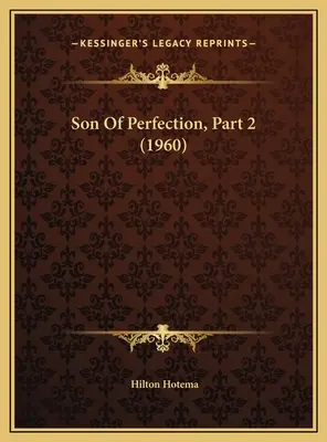 Hijo de la perfección, 2ª parte (1960) - Son Of Perfection, Part 2 (1960)