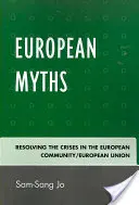 Mitos europeos: Resolver las crisis en la Comunidad Europea/Unión Europea - European Myths: Resolving the Crises in the European Community/European Union