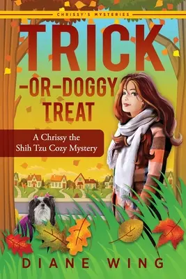 Trick-or-Doggy Treat: Un misterio de Chrissy la Shih Tzu - Trick-or-Doggy Treat: A Chrissy the Shih Tzu Cozy Mystery