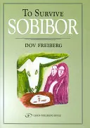 Sobrevivir a Sobibor - To Survive Sobibor