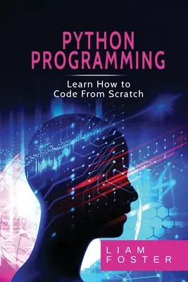 Programación Pyton: Aprende a programar desde cero - Pyton Programming: Learn How to Code From Scratch