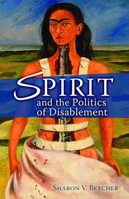 El espíritu y la política de la discapacidad - Spirit and the Politics of Disablement