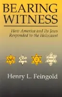 Bearing Witness: Cómo Estados Unidos y sus judíos respondieron al Holocausto - Bearing Witness: How America and Its Jews Responded to the Holocaust