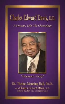 Charles Edward Davis, D.D: La vida de un siervo: Cronología - Charles Edward Davis, D.D.: A Servant's Life: The Chronology