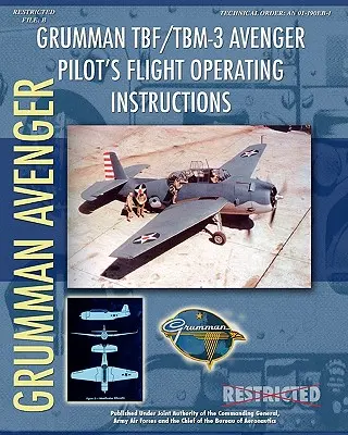 Instrucciones de vuelo del piloto del Grumman TBF / TBM-3 Avenger - Grumman TBF / TBM-3 Avenger Pilot's Flight Operating Instructions