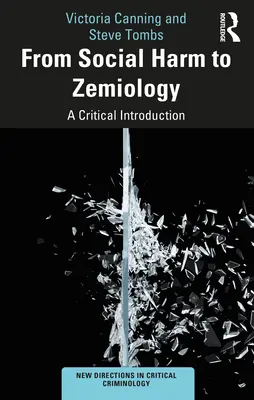 Del daño social a la zemiología: Una introducción crítica - From Social Harm to Zemiology: A Critical Introduction