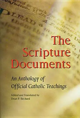 Documentos de la Escritura: Antología de la enseñanza oficial católica - Scripture Documents: An Anthology of Official Catholic Teaching