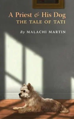 Un cura y su perro: La historia de Tati - A Priest and His Dog: The Tale of Tati