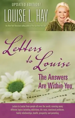 Cartas a Louise: Las Respuestas Están Dentro De Ti (Actualizado) - Letters to Louise: The Answers Are Within You (Updated)