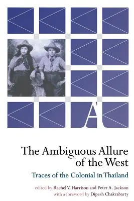 El ambiguo encanto de Occidente: Huellas de lo colonial en Tailandia - The Ambiguous Allure of the West: Traces of the Colonial in Thailand