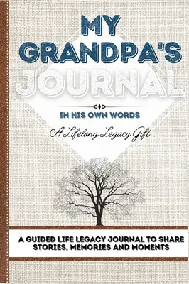 Diario de mi abuelo: Un diario para compartir historias, recuerdos y momentos 7 x 10 - My Grandpa's Journal: A Guided Life Legacy Journal To Share Stories, Memories and Moments 7 x 10